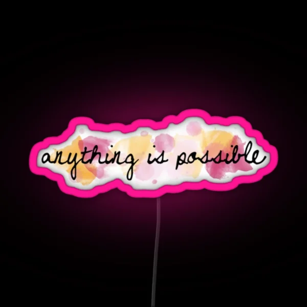 Anything Is Possible RGB Neon Sign