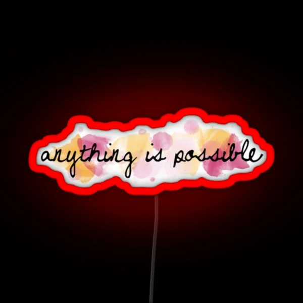 Anything Is Possible RGB Neon Sign
