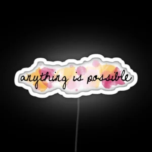 Anything Is Possible RGB Neon Sign