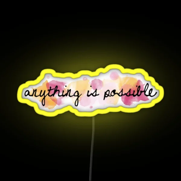 Anything Is Possible RGB Neon Sign
