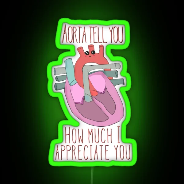 Aorta Tell You How Much I Appreciate You RGB Neon Sign