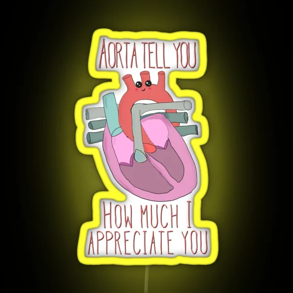 Aorta Tell You How Much I Appreciate You RGB Neon Sign
