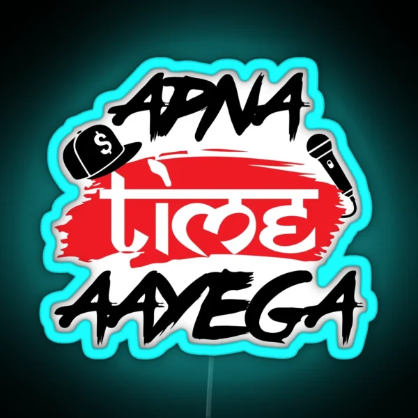 Apna Time Aayega Bollywood Hindi Quote RGB Neon Sign