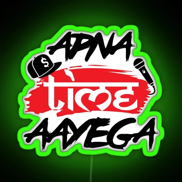 Apna Time Aayega Bollywood Hindi Quote RGB Neon Sign
