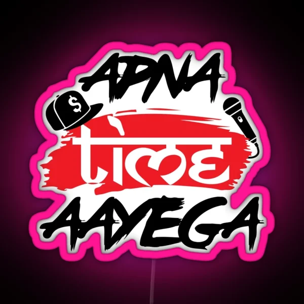 Apna Time Aayega Bollywood Hindi Quote RGB Neon Sign