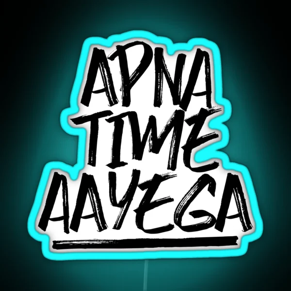Apna Time Aayega RGB Neon Sign