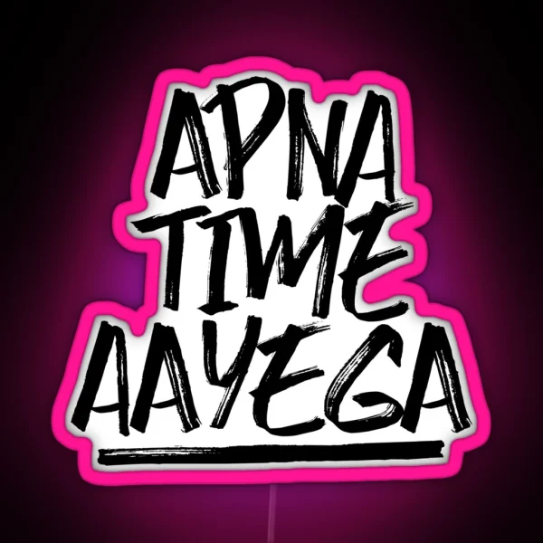 Apna Time Aayega RGB Neon Sign