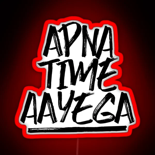 Apna Time Aayega RGB Neon Sign