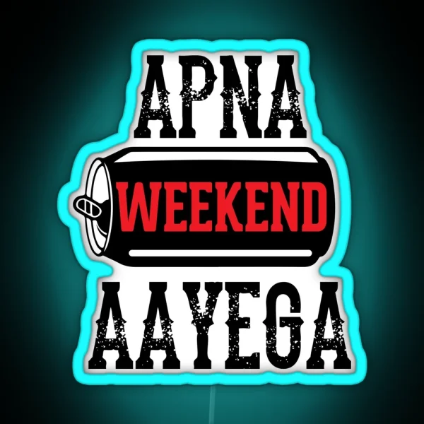 Apna Weekend Aayega Funny Hindi Quote RGB Neon Sign