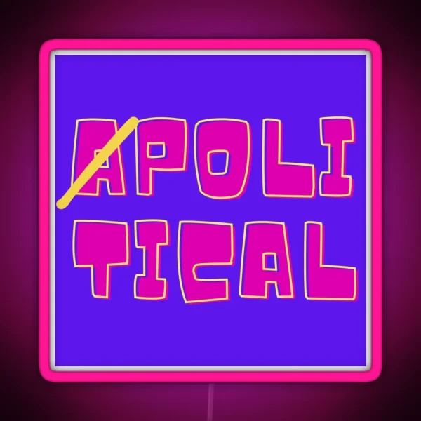 Apolitical RGB Neon Sign
