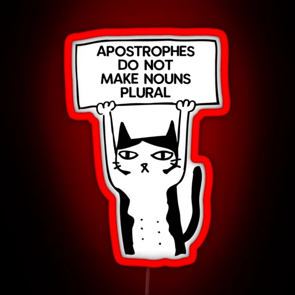 Apostrophes Do Not Make Nouns Plural Cat Red RGB Neon Sign