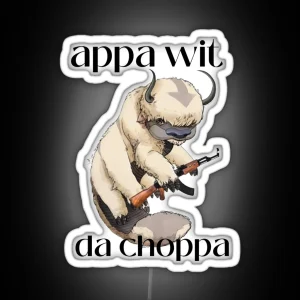 Appa Wit Da Choppa Meme Led RGB Neon Sign