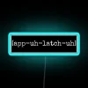 Appalachia Pronunciation App Uh Latch Uh RGB Neon Sign - Image 2