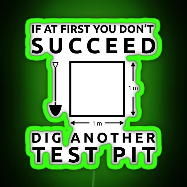 Archaeology If At First You Don T Succeed Dig Another RGB Neon Sign