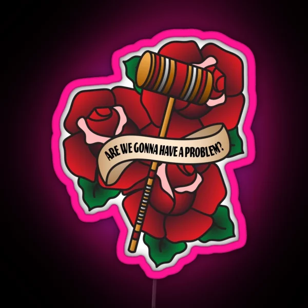 Are We Gonna Have A Problem RGB Neon Sign