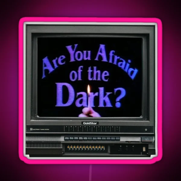 Are You Afraid Of The Dark TV RGB Neon Sign