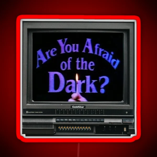 Are You Afraid Of The Dark TV RGB Neon Sign