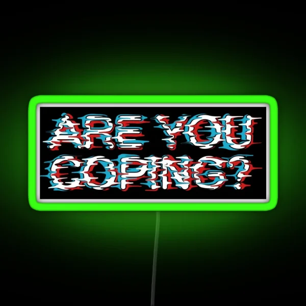 Are You Coping RGB Neon Sign