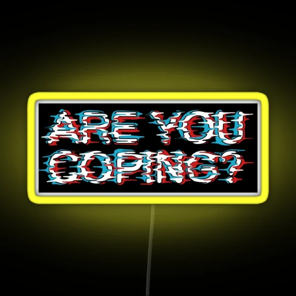 Are You Coping RGB Neon Sign