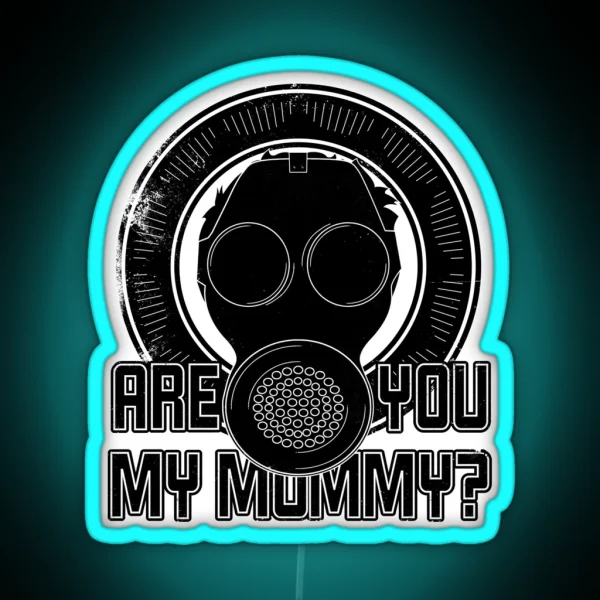 Are You My Mummy RGB Neon Sign