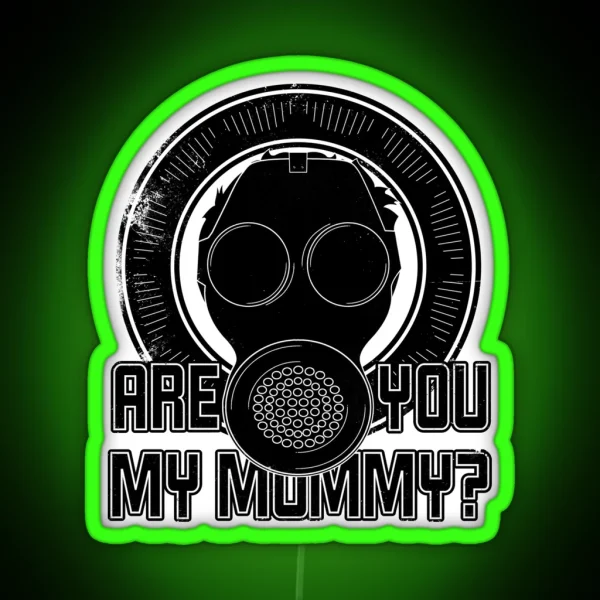 Are You My Mummy RGB Neon Sign