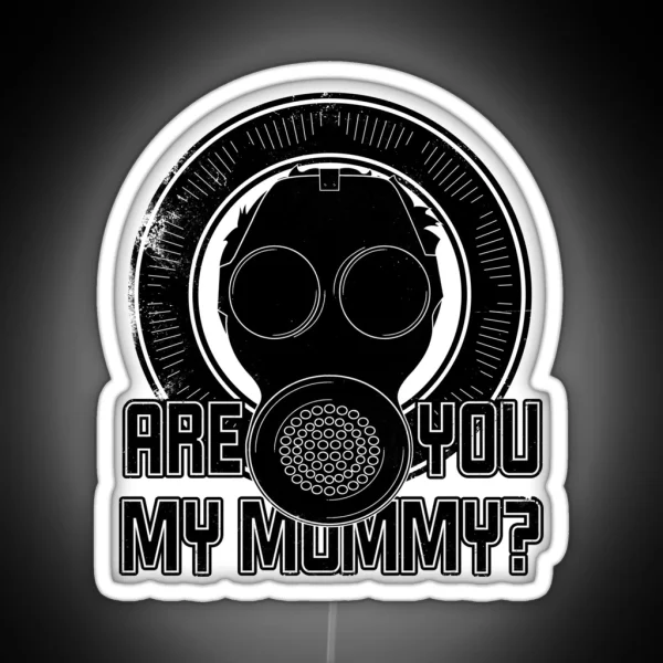 Are You My Mummy RGB Neon Sign