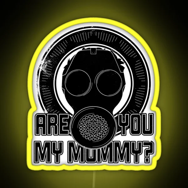 Are You My Mummy RGB Neon Sign