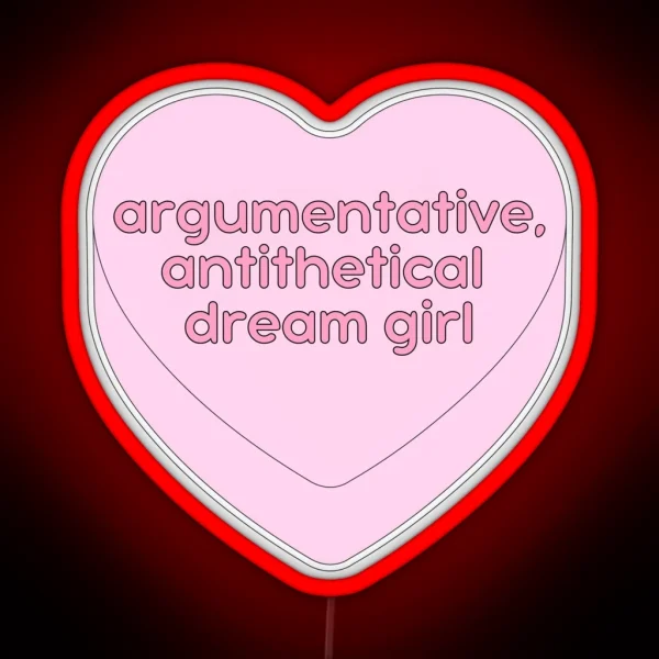 Argumentative Antithetical Dream Girl Candy Heart RGB Neon Sign