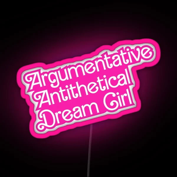 Argumentative Antithetical Dream Girl RGB Neon Sign