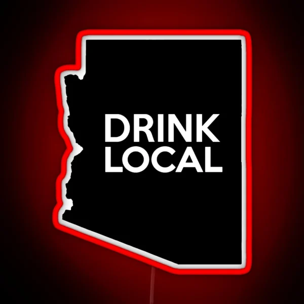 Arizona Drink Local AZ RGB Neon Sign