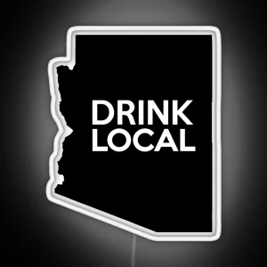 Arizona Drink Local AZ RGB Neon Sign