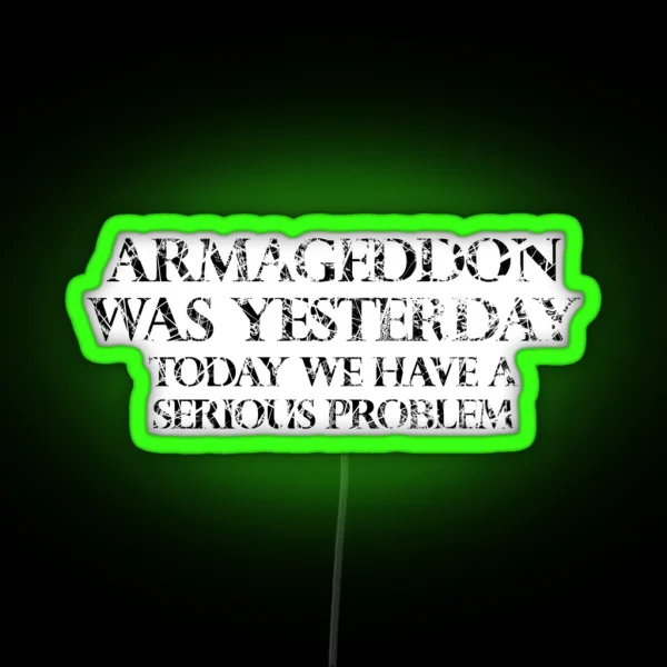 Armageddon Was Yesterday RGB Neon Sign