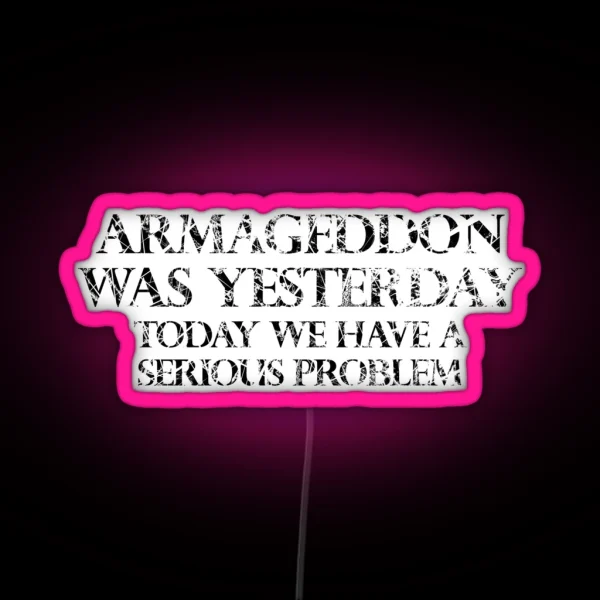 Armageddon Was Yesterday RGB Neon Sign