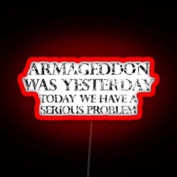 Armageddon Was Yesterday RGB Neon Sign