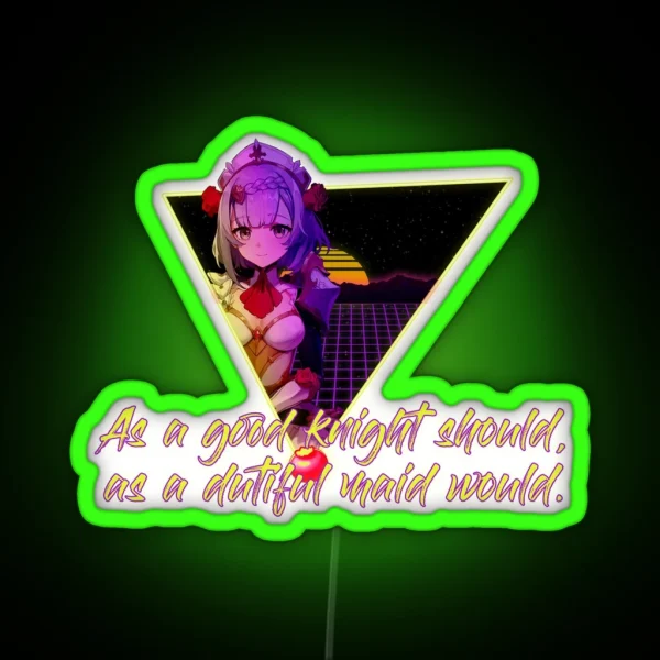 As A Good Knight Should As A Dutiful Maid Would RGB Neon Sign