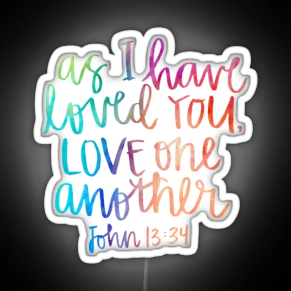 As I Have Loved You RGB Neon Sign