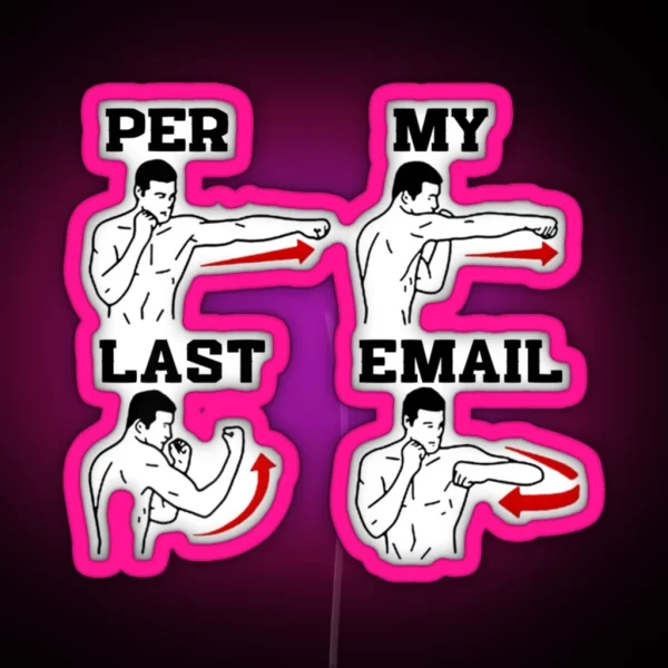 As Per My Last Email Coworker Humor Funny Men Costumed Premium RGB Neon Sign