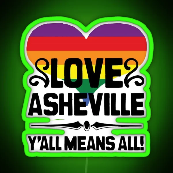 Asheville Gay Pride Led Y All Means All North Carolina Gay Pride RGB Neon Sign