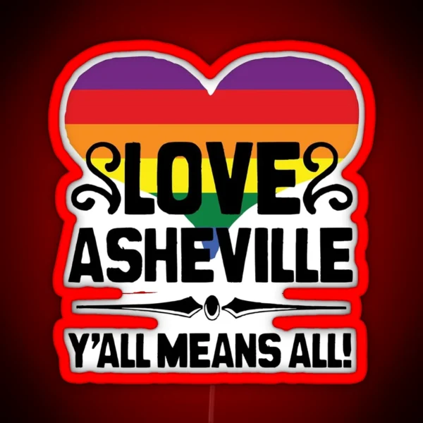 Asheville Gay Pride Led Y All Means All North Carolina Gay Pride RGB Neon Sign