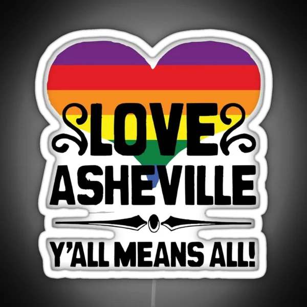 Asheville Gay Pride Led Y All Means All North Carolina Gay Pride RGB Neon Sign