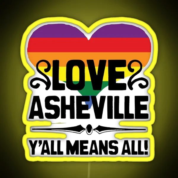 Asheville Gay Pride Led Y All Means All North Carolina Gay Pride RGB Neon Sign