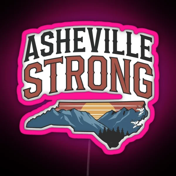 ASHEVILLE STRONG Support Asheville NC Mountains Made In North Carolina RGB Neon Sign