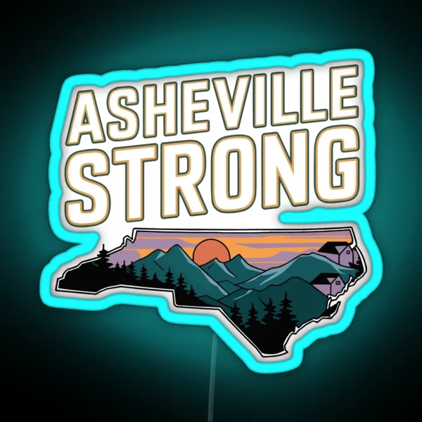 ASHEVILLE STRONG Support Asheville North Carolina Made In NC RGB Neon Sign