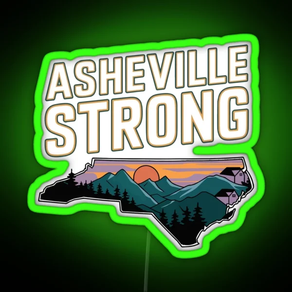 ASHEVILLE STRONG Support Asheville North Carolina Made In NC RGB Neon Sign