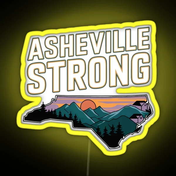 ASHEVILLE STRONG Support Asheville North Carolina Made In NC RGB Neon Sign