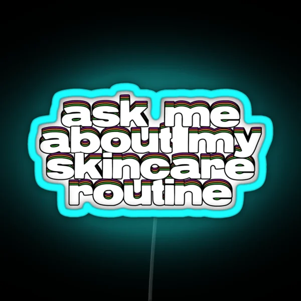 Ask About My Skincare RGB Neon Sign