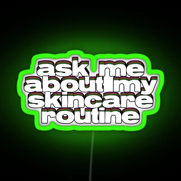 Ask About My Skincare RGB Neon Sign