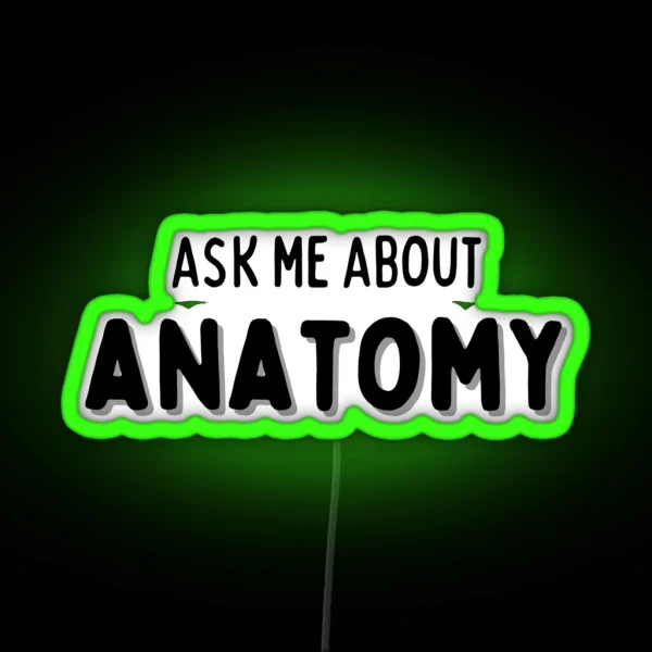 Ask Me About Anatomy CONVERSATION STARTER RGB Neon Sign