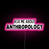 Ask Me About Anthropology CONVERSATION STARTER RGB Neon Sign - Image 6