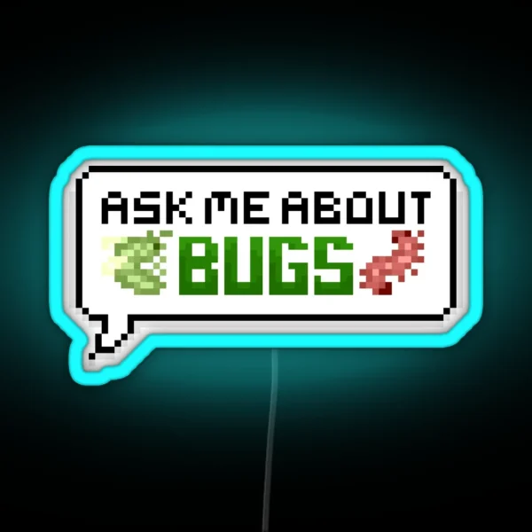 Ask Me About Bugs Colour Pixel Speech Bubble RGB Neon Sign